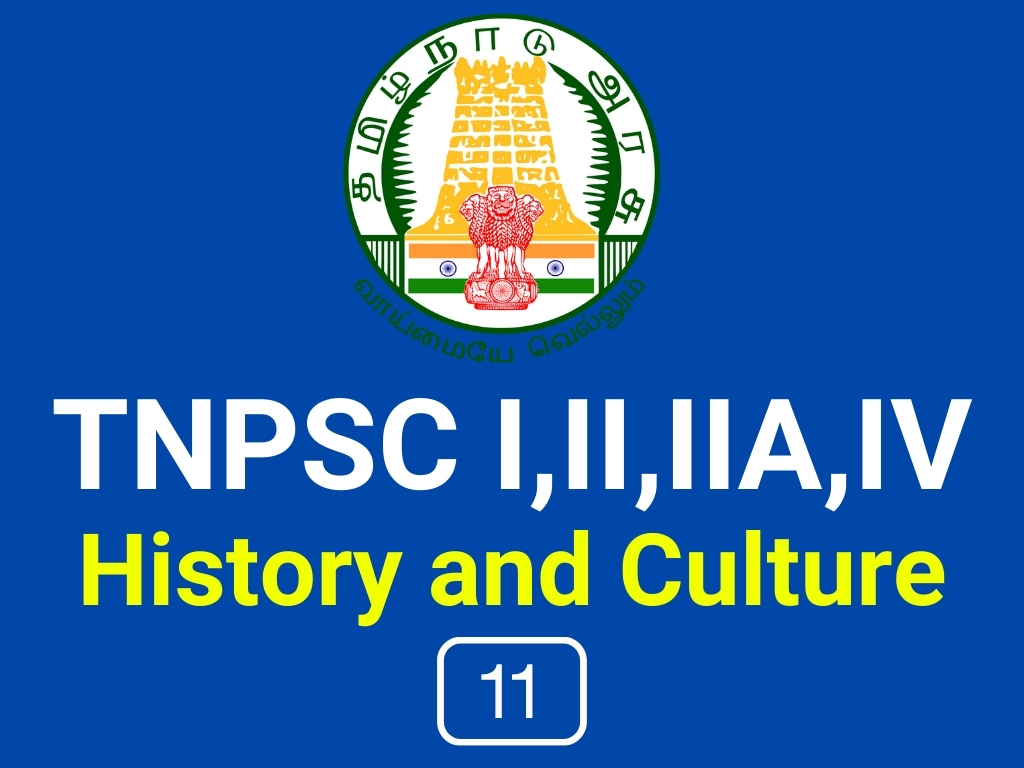 TNPSC I,II, IIA, IV History and Culture 11