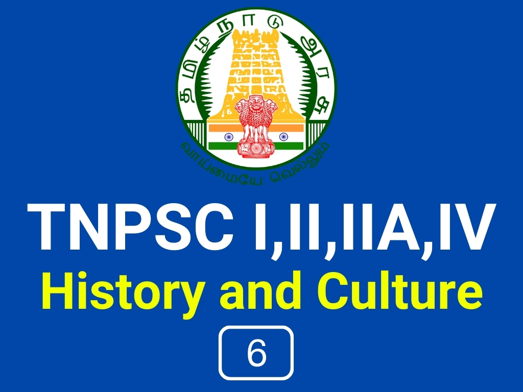 TNPSC I,II, IIA, IV History and Culture 6